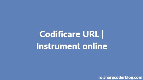 Codificare URL | Instrument online - Thumbnail