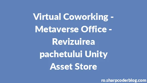 Virtual Coworking - Metaverse Office - Revizuirea pachetului Unity Asset Store - Thumbnail