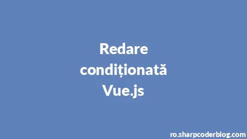 Redare condiționată Vue.js - Thumbnail