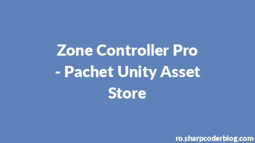 Zone Controller Pro - Pachet Unity Asset Store - Thumbnail